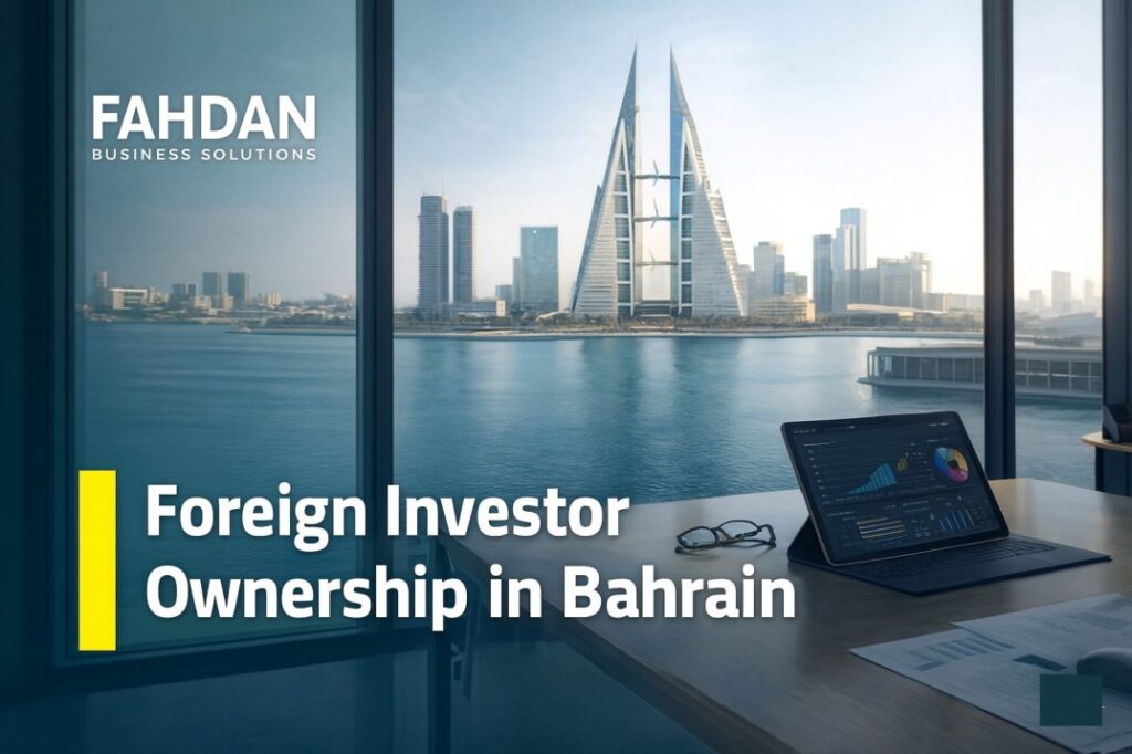 100% Ownership in Bahrain: What Foreign Investors Must Know