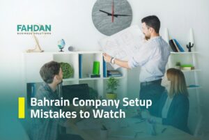 Top 5 Mistakes to Avoid when Starting a Company in Bahrain