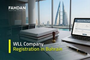 WLL Company Registration in Bahrain: How to Set Up & Why Entrepreneurs Choose WLL