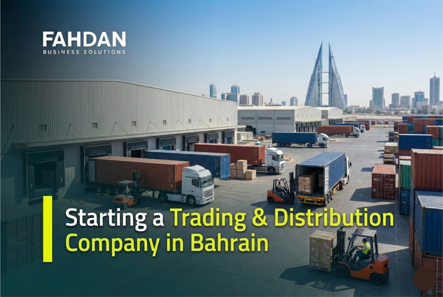 Starting a Trading & Distribution Company in Bahrain: Market Potential & Registration Steps
